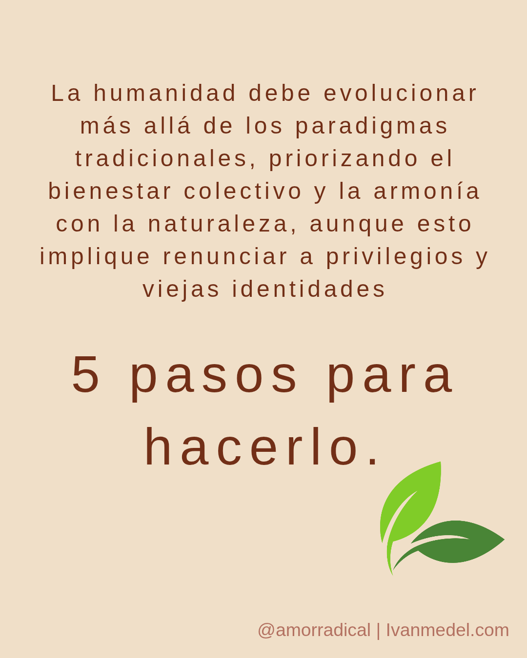 La humanidad debe evolucionar más allá de los paradigmas tradicionales, priorizando el bienestar colectivo y la armonía con la naturaleza, aunque esto implique renunciar a privilegios y viejas identidades